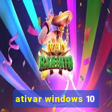 ativar windows 10